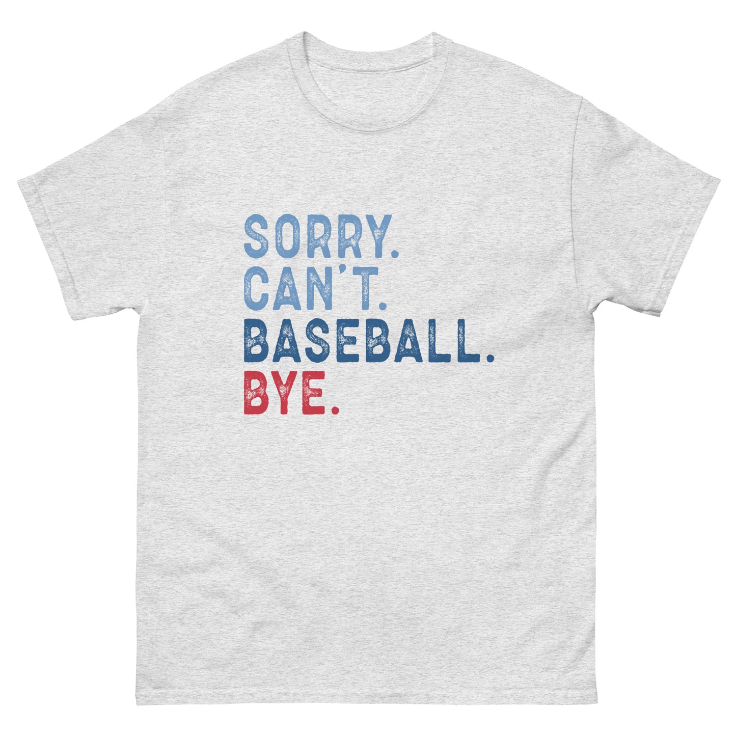 Sorry Can't Baseball Bye - Classic tee