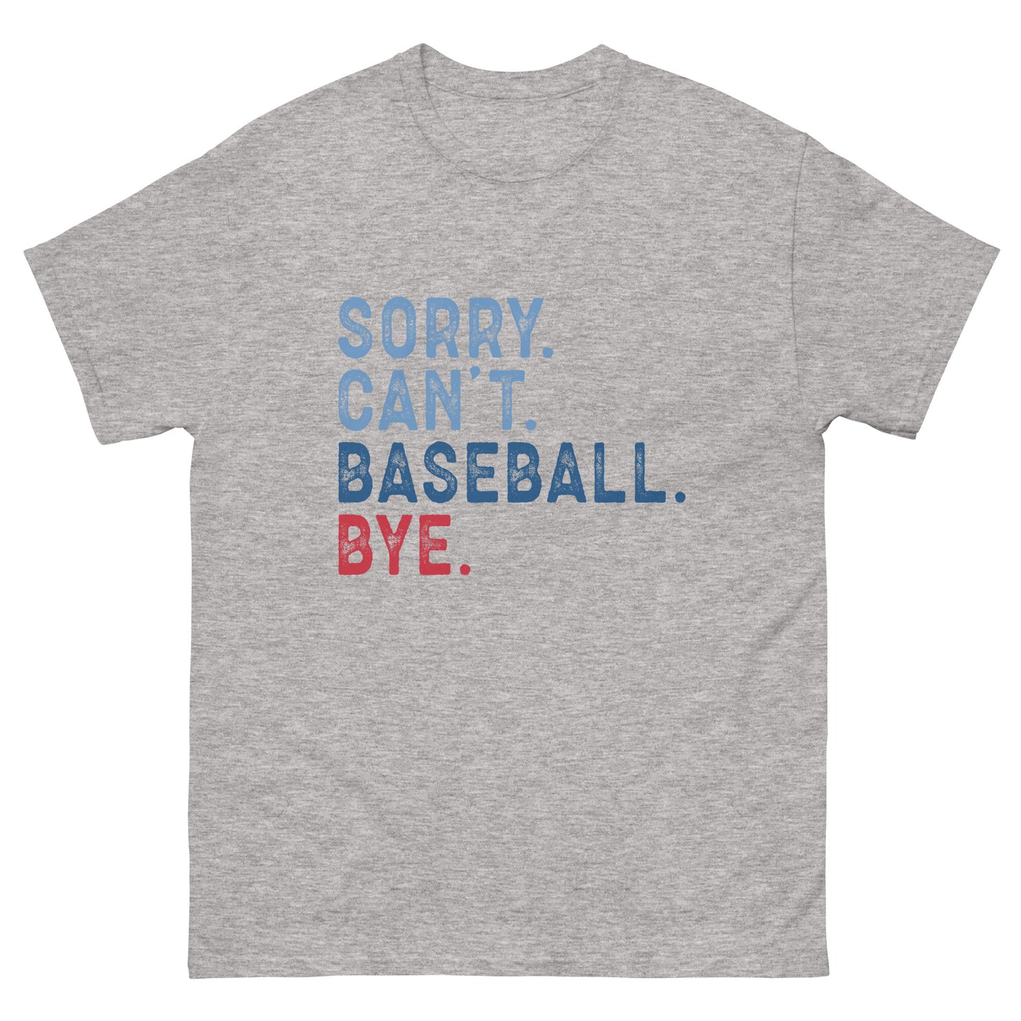 Sorry Can't Baseball Bye - Classic tee