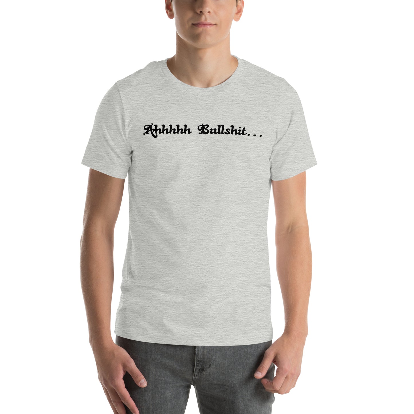 Ahhhh Bullshit - Unisex t-shirt