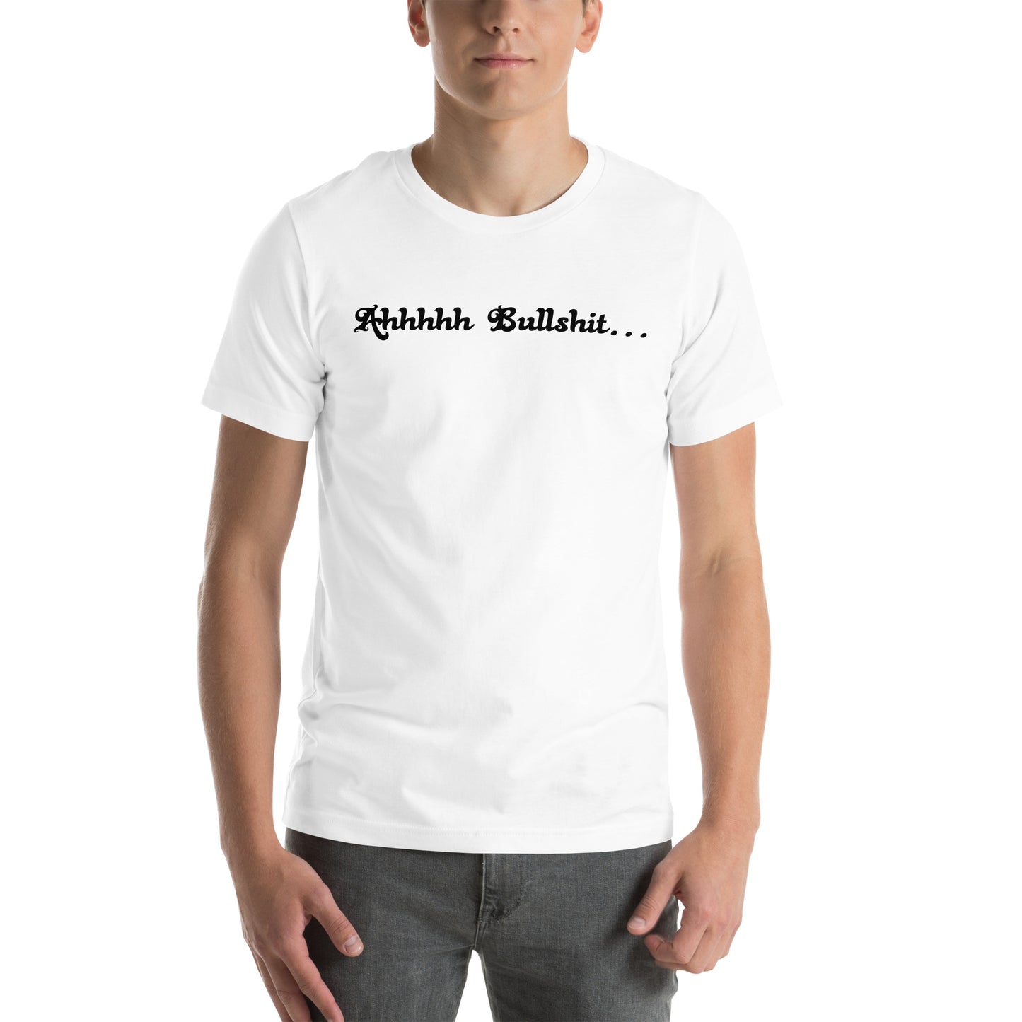 Ahhhh Bullshit - Unisex t-shirt