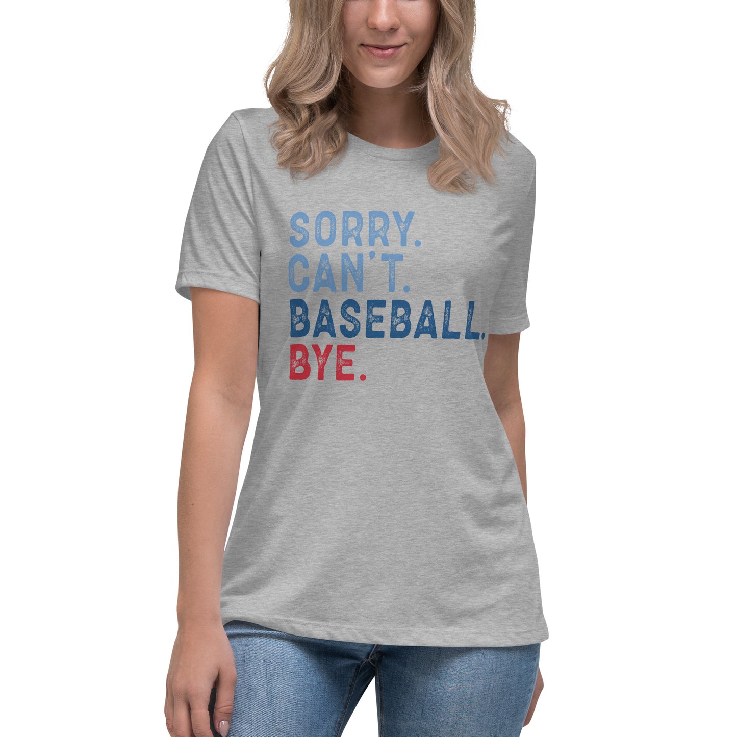 Sorry Can't Baseball Bye - Women's Relaxed T-Shirt