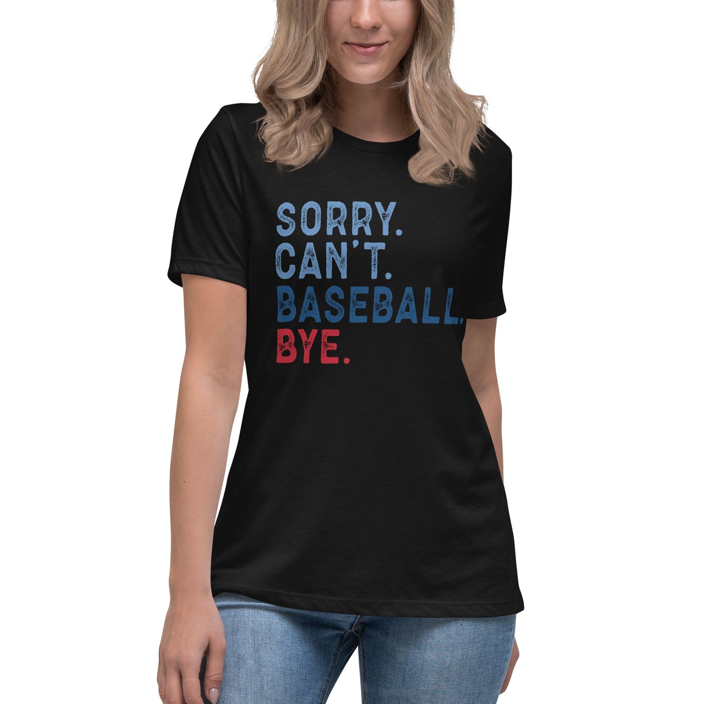 Sorry Can't Baseball Bye - Women's Relaxed T-Shirt