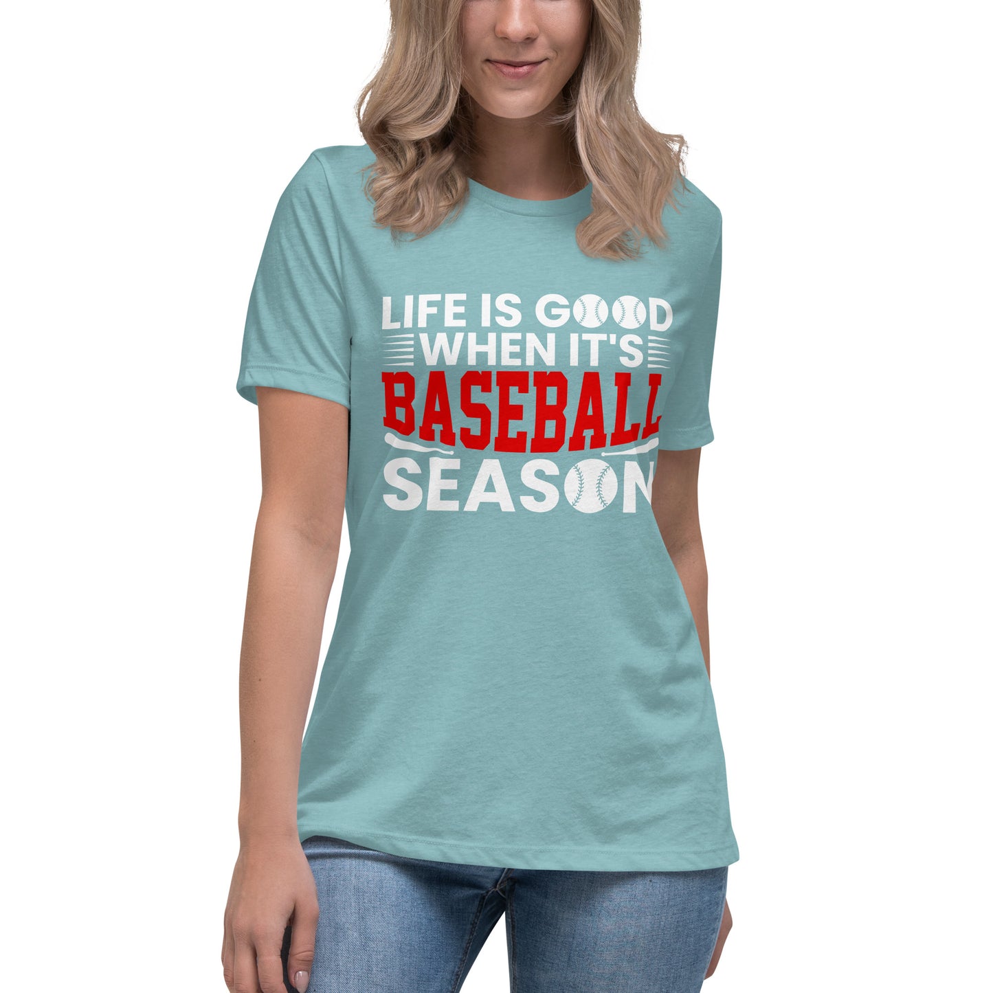 Life is Good When it's Baseball Season - Women's Relaxed T-Shirt