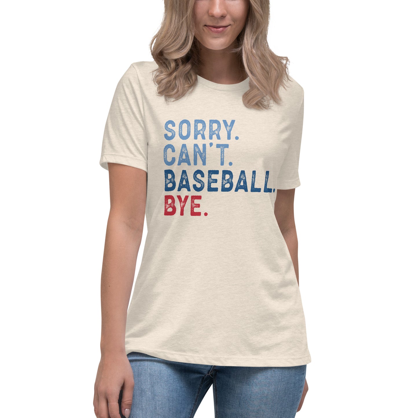 Sorry Can't Baseball Bye - Women's Relaxed T-Shirt