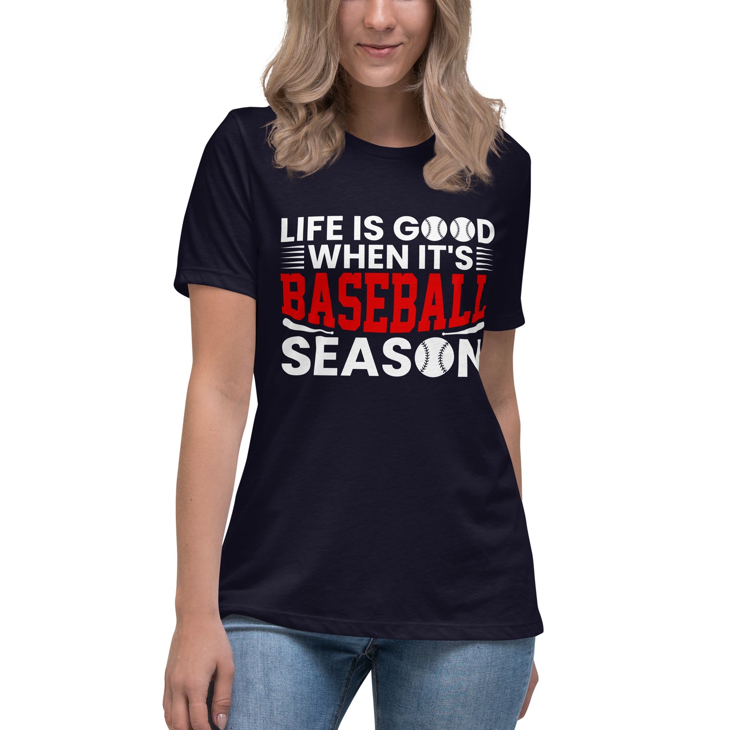 Life is Good When it's Baseball Season - Women's Relaxed T-Shirt